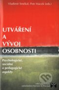 Kniha: Utváření a vývoj osobnosti (Petr Macek a Vladimír Smékal). Barrister & Principal, 2002 Kniha: Utváření a vývoj osobnosti (Petr Macek a Vladimír Smékal). Barrister & Principal, 2002