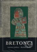 Kniha: Bretonci (Michael Jones a Patrick Gallion). Nakladatelství Lidové noviny, 1998 Kniha: Bretonci (Michael Jones a Patrick Gallion). Nakladatelství Lidové noviny, 1998