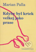 Kniha: Kdyby byl krtek velkej jako prase (Marian Palla). Petrov, 1997 Kniha: Kdyby byl krtek velkej jako prase (Marian Palla). Petrov, 1997