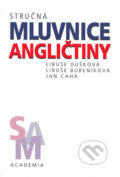 Kniha: Stručná mluvnice angličtiny (Jan Caha, Libuše Bubeníková a Libuše Dušková). Academia, 1999 Kniha: Stručná mluvnice angličtiny (Jan Caha, Libuše Bubeníková a Libuše Dušková). Academia, 1999