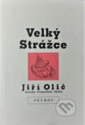 Kniha: Velký strážce (Jiří Olič). Petrov, 1995 Kniha: Velký strážce (Jiří Olič). Petrov, 1995