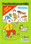 Kniha: Procvičování pro prvňáky - Prvouka (Iva Nováková). Pierot, 2010 Kniha: Procvičování pro prvňáky - Prvouka (Iva Nováková). Pierot, 2010