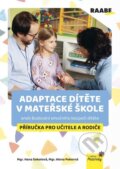 Kniha: Adaptace dítěte v mateřské škole (Raabe CZ). Raabe CZ, 2024 Kniha: Adaptace dítěte v mateřské škole (Raabe CZ). Raabe CZ, 2024