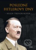 Kniha: Poslední Hitlerovy dny (Hugh Trevor-Roper). Universum, 2024 Kniha: Poslední Hitlerovy dny (Hugh Trevor-Roper). Universum, 2024