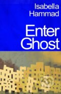 Kniha: Enter Ghost (Isabella Hammad). Jonathan Cape, 2023 Kniha: Enter Ghost (Isabella Hammad). Jonathan Cape, 2023