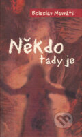 Kniha: Někdo tady je (Boleslav Navrátil). Tilia, 2005 Kniha: Někdo tady je (Boleslav Navrátil). Tilia, 2005