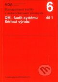 Kniha: QM - Audit systému, sériová výroba - 1.díl VDA6.1 (Česká společnost pro jakost). Česká společnost pro jakost, 2016 Kniha: QM - Audit systému, sériová výroba - 1.díl VDA6.1 (Česká společnost pro jakost). Česká společnost pro jakost, 2016