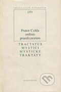 Mystické traktáty / Tractatus Mystici - Frater Colda, OIKOYMENH, 1997