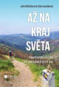 Kniha: Až na kraj světa (Jitka Jandáková a Julie Růžičková). Brána, 2024 Kniha: Až na kraj světa (Jitka Jandáková a Julie Růžičková). Brána, 2024