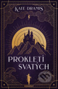 Kniha: Prokletí svatých (Kate Dramis). Red, 2024 Kniha: Prokletí svatých (Kate Dramis). Red, 2024