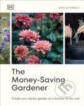 The Money-Saving Gardener - Anya Lautenbach, Dorling Kindersley, 2024