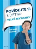 Kniha: Povídejte si s dětmi (Michael Parker). Triton, 2017 Kniha: Povídejte si s dětmi (Michael Parker). Triton, 2017