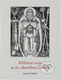 Kniha: Křížová cesta se sv. Anežkou Českou (Jaroslav Ptáček). Karmelitánské nakladatelství, 2011 Kniha: Křížová cesta se sv. Anežkou Českou (Jaroslav Ptáček). Karmelitánské nakladatelství, 2011