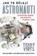 Kniha: Jak to dělají astronauti (Terry Virts). Zoner Press, 2024 Kniha: Jak to dělají astronauti (Terry Virts). Zoner Press, 2024