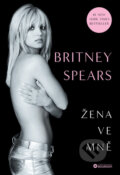 Kniha: Žena ve mně (Britney Spears). Bourdon, 2024 Kniha: Žena ve mně (Britney Spears). Bourdon, 2024