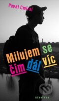 Kniha: Milujem se čím dál víc (Pavel Cmíral). Albatros CZ, 2007 Kniha: Milujem se čím dál víc (Pavel Cmíral). Albatros CZ, 2007