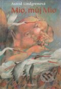 Kniha: Mio, můj Mio (Astrid Lindgren). Albatros CZ, 2011 Kniha: Mio, můj Mio (Astrid Lindgren). Albatros CZ, 2011