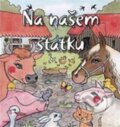 Kniha: Na našem statku (Zuzana Baláková). CP Books, 2010 Kniha: Na našem statku (Zuzana Baláková). CP Books, 2010