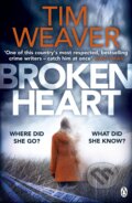 Kniha: Broken Heart (Tim Weaver). Penguin Books, 2016 Kniha: Broken Heart (Tim Weaver). Penguin Books, 2016