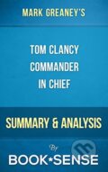 Kniha: Tom Clancy's Commander in Chief (Mark Greaney). Penguin Books, 2016 Kniha: Tom Clancy's Commander in Chief (Mark Greaney). Penguin Books, 2016