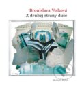 Kniha: Z druhej strany duše (Bronislava Volková). Skalná ruža, 2016 Kniha: Z druhej strany duše (Bronislava Volková). Skalná ruža, 2016