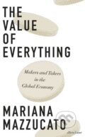 Kniha: The Value of Everything (Mariana Mazzucato). Penguin Books, 2018 Kniha: The Value of Everything (Mariana Mazzucato). Penguin Books, 2018