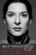 Kniha: Walk Through Walls (Marina Abramović), 2016 Kniha: Walk Through Walls (Marina Abramović), 2016