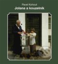 Kniha: Jolana a kouzelník (Pavel Kohout). Novela Bohemica, 2016 Kniha: Jolana a kouzelník (Pavel Kohout). Novela Bohemica, 2016