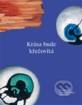 Kniha: Krása bude křečovitá (Arbor vitae). Arbor vitae, 2016 Kniha: Krása bude křečovitá (Arbor vitae). Arbor vitae, 2016