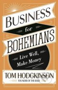 Kniha: Business for Bohemians (Tom Hodgkinson). Penguin Books, 2016 Kniha: Business for Bohemians (Tom Hodgkinson). Penguin Books, 2016