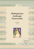 Kniha: Hodoeporicon Ambrogia Traversariho (Jan Stejskal). Pavel Ševčík - VEDUTA, 2013 Kniha: Hodoeporicon Ambrogia Traversariho (Jan Stejskal). Pavel Ševčík - VEDUTA, 2013