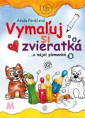 Kniha: Vymaľuj si zvieratká (Adela Poráčová). Ekonoprint, 2016 Kniha: Vymaľuj si zvieratká (Adela Poráčová). Ekonoprint, 2016
