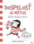 Kniha: Dospelosť je mýtus (Sarah Andersen), 2016 Kniha: Dospelosť je mýtus (Sarah Andersen), 2016