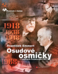 Kniha: Osudové osmičky v dějinách Československa (František Emmert). CPRESS, 2008 Kniha: Osudové osmičky v dějinách Československa (František Emmert). CPRESS, 2008