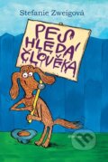 Kniha: Pes hledá člověka (Stefanie Zweig). Albatros CZ, 2009 Kniha: Pes hledá člověka (Stefanie Zweig). Albatros CZ, 2009