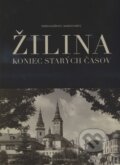 Kniha: Žilina (Mária Kaššová a Marián Mrva). Facta Non Verba, 2013 Kniha: Žilina (Mária Kaššová a Marián Mrva). Facta Non Verba, 2013