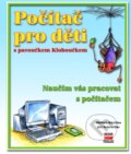 Počítač pro děti s pavoučkem Kloboučkem - Jiří Nebenführ, Oldřich Růžička, Computer Press, 2002