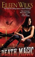 Kniha: Death Magic (Eileen Wilks). Berkley Books, 2011 Kniha: Death Magic (Eileen Wilks). Berkley Books, 2011