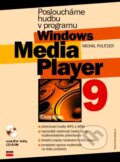 Kniha: Posloucháme hudbu v programu Windows Media Player 9 (Michal Politzer). Computer Press, 2003 Kniha: Posloucháme hudbu v programu Windows Media Player 9 (Michal Politzer). Computer Press, 2003