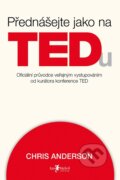 E-kniha: Přednášejte jako na TEDu (Chris Anderson), 2016 E-kniha: Přednášejte jako na TEDu (Chris Anderson), 2016