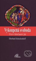 Kniha: Vykoupená svoboda (Eberhard Schockenhoff). Paulínky, 2015 Kniha: Vykoupená svoboda (Eberhard Schockenhoff). Paulínky, 2015