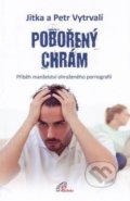 Kniha: Pobořený chrám (Jitka Vytrvalá a Petr Vytrvalý). Paulínky, 2015 Kniha: Pobořený chrám (Jitka Vytrvalá a Petr Vytrvalý). Paulínky, 2015