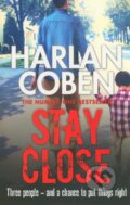 Kniha: Stay Close (Harlan Coben). Orion, 2013 Kniha: Stay Close (Harlan Coben). Orion, 2013