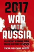 Kniha: 2017 War with Russia (Richard Shirreff). Hodder and Stoughton, 2016 Kniha: 2017 War with Russia (Richard Shirreff). Hodder and Stoughton, 2016