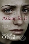 Kniha: Asking for it (Louise O'Neill). Quercus, 2016 Kniha: Asking for it (Louise O'Neill). Quercus, 2016