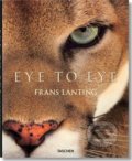 Kniha: Eye to Eye (Frans Lanting). Taschen, 2016 Kniha: Eye to Eye (Frans Lanting). Taschen, 2016