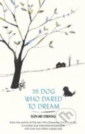 Kniha: The Dog Who Dared to Dream (Sun-Mi Hwang). Little, Brown, 2016 Kniha: The Dog Who Dared to Dream (Sun-Mi Hwang). Little, Brown, 2016