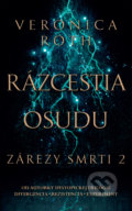 Kniha: Rázcestia osudu (Veronica Roth). Slovart, 2018 Kniha: Rázcestia osudu (Veronica Roth). Slovart, 2018