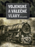 Kniha: Vojenské a válečné vlaky (Petr Lapáček). CPRESS, 2016 Kniha: Vojenské a válečné vlaky (Petr Lapáček). CPRESS, 2016