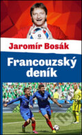 Kniha: Francouzský deník (Jaromír Bosák). Pejdlova Rosička, 2016 Kniha: Francouzský deník (Jaromír Bosák). Pejdlova Rosička, 2016